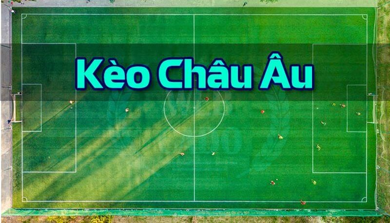 Tìm hiểu chi tiết kèo Châu Âu tại Manclub
